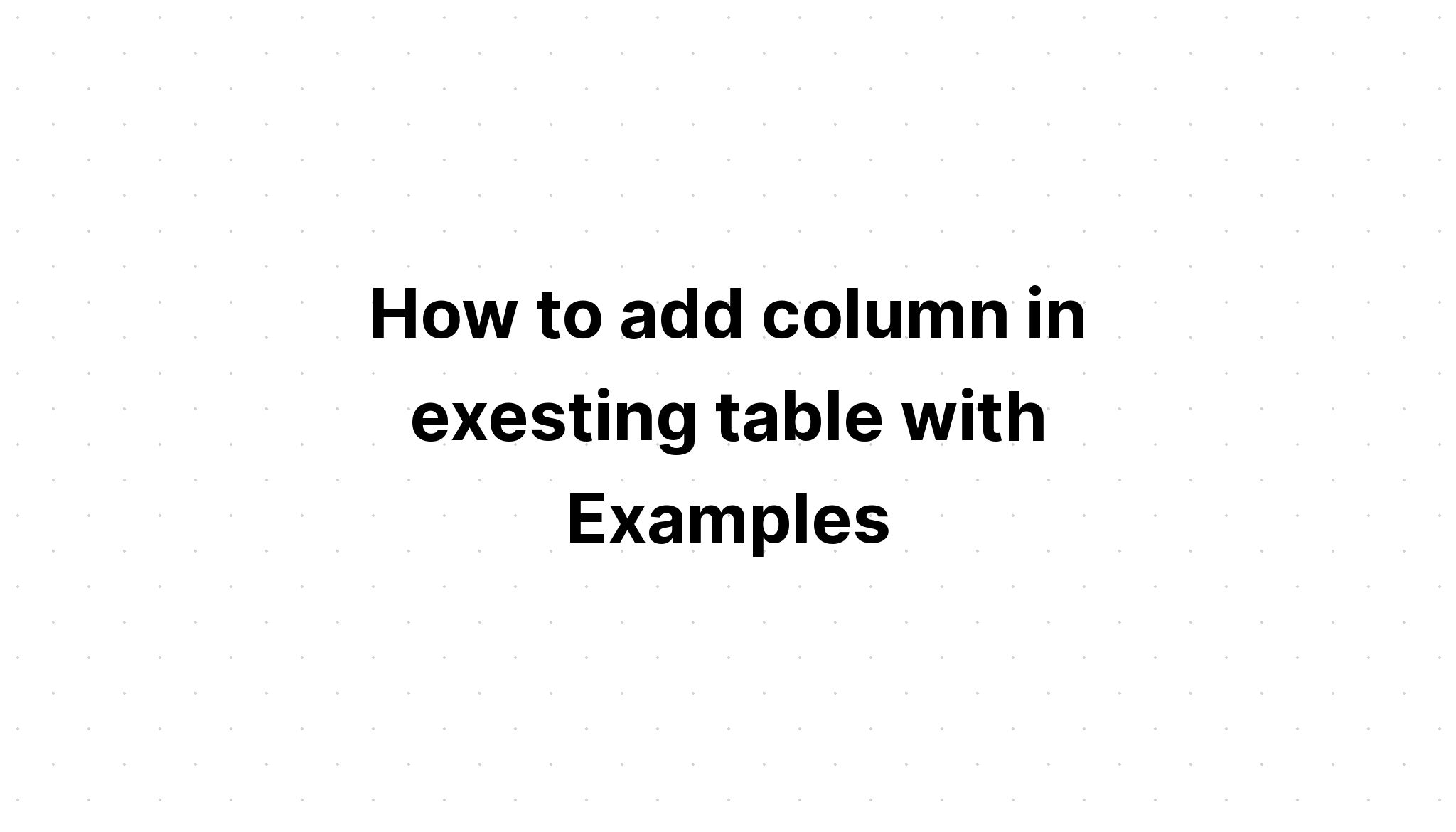 sql-server-how-to-add-a-newly-created-column-into-the-existing-table